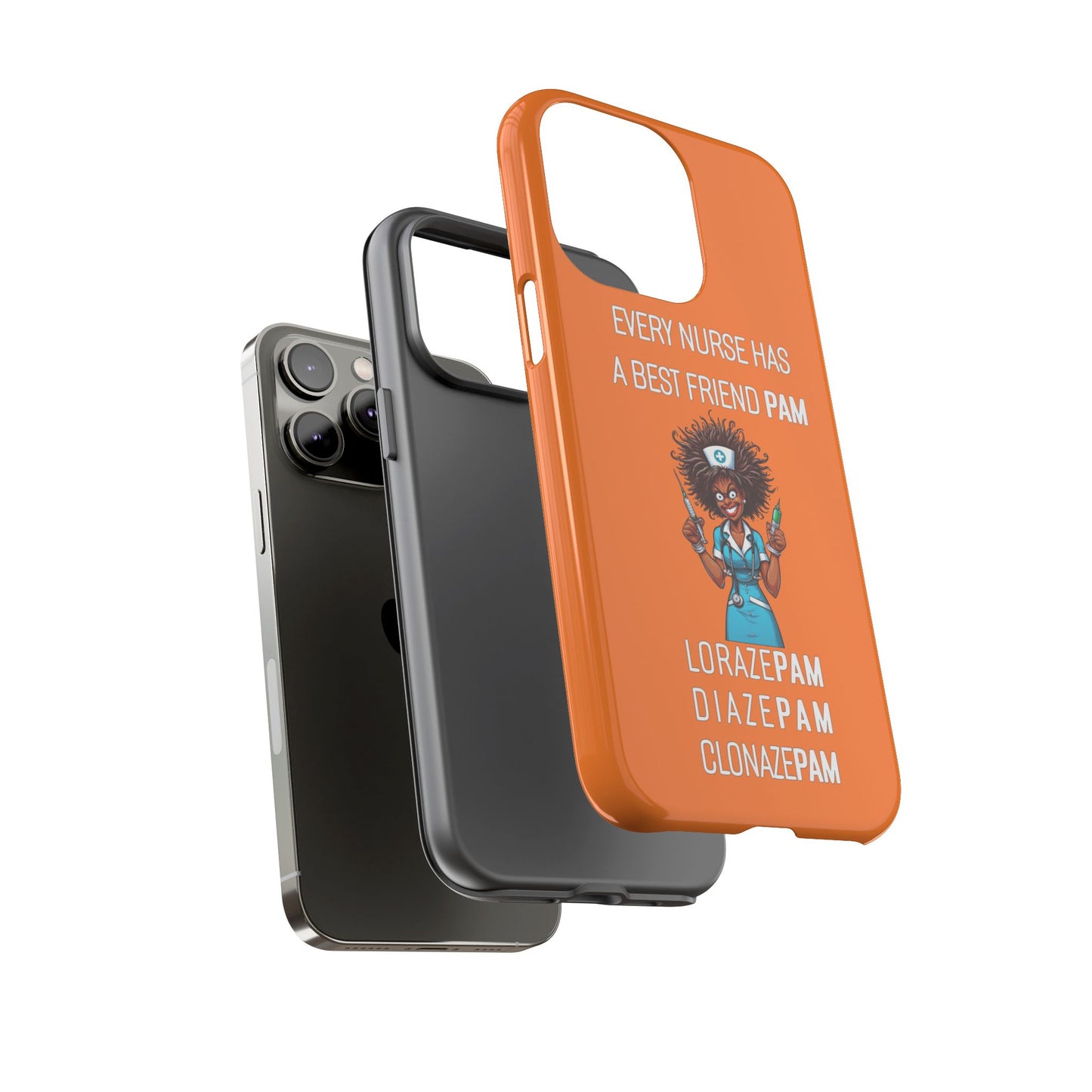 Nurse iPhone Tough Case - Every Nurse Has a Friend Named PAM Design (3) - Orange