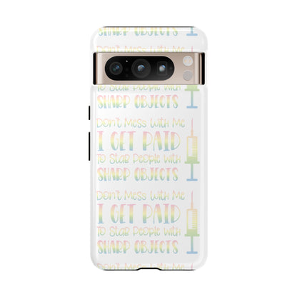 Google Pixel Tough Case - Don't Mess With Me I Get Paid To Stab People  - White