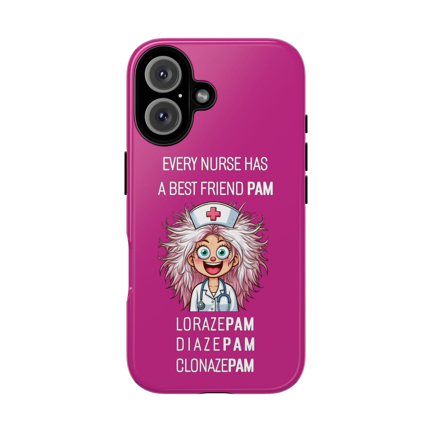 Nurse iPhone Tough Case - Every Nurse Has a Friend Named PAM Design (1) - Pink