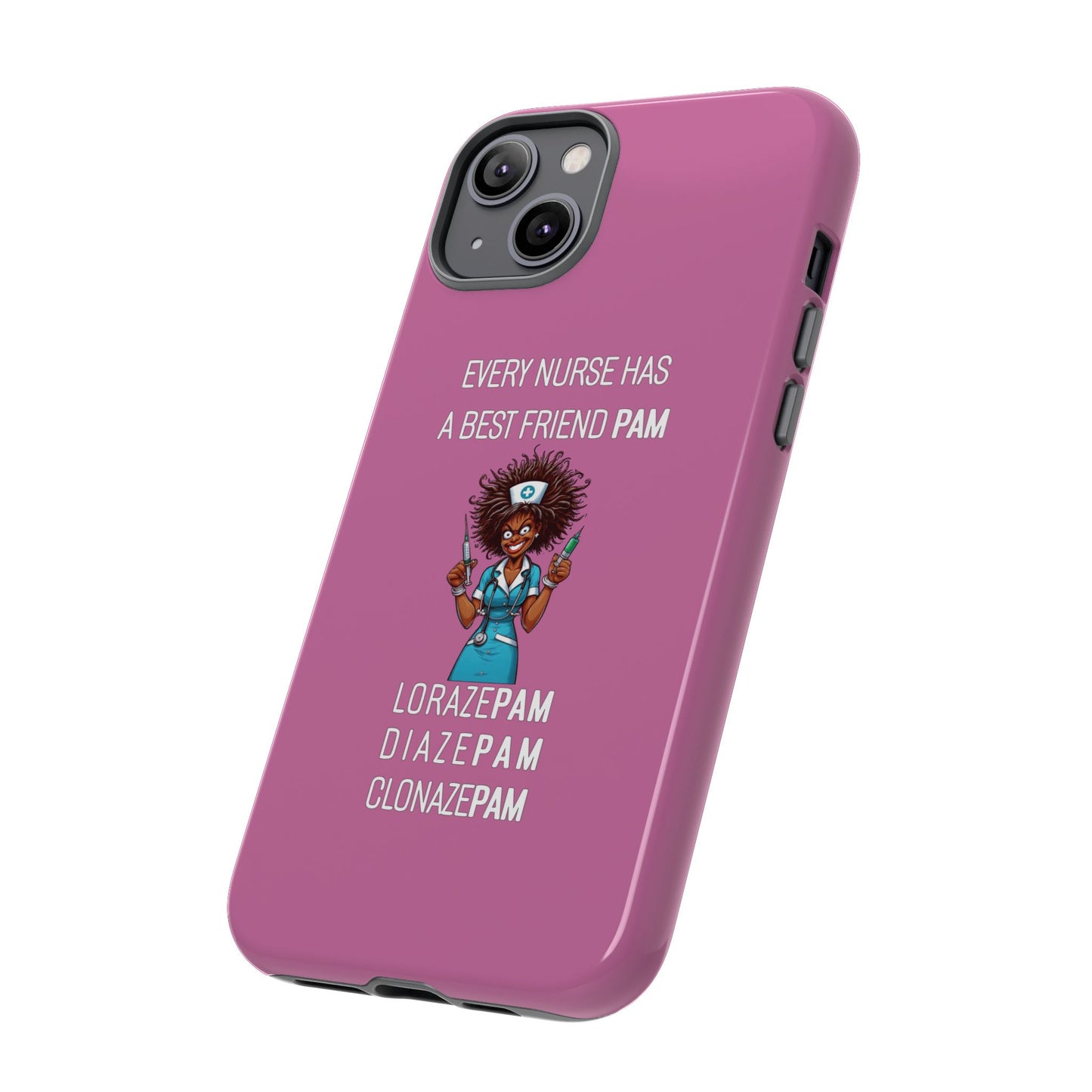 Nurse iPhone Tough Case - Every Nurse Has a Friend Named PAM Design (3) - Light Pink