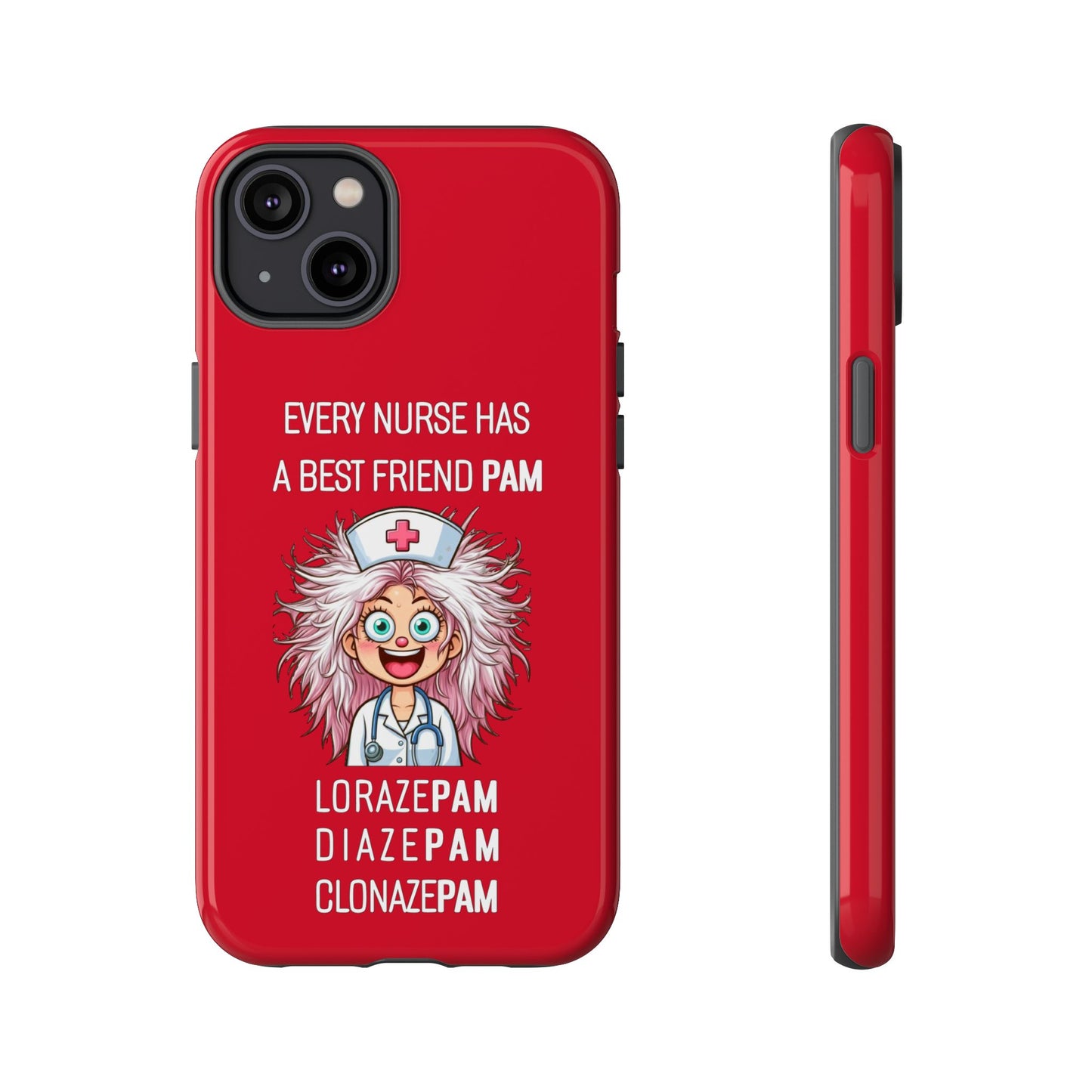 Nurse iPhone Tough Case - Every Nurse Has a Friend Named PAM Design (1) - Dark Red