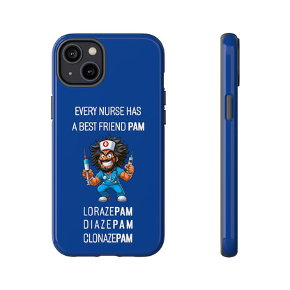 Nurse iPhone Tough Case - Every Nurse Has a Friend Named PAM Design (6) - Dark Blue