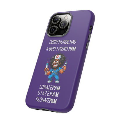 Nurse iPhone Tough Case - Every Nurse Has a Friend Named PAM Design (6) - Dark Purple