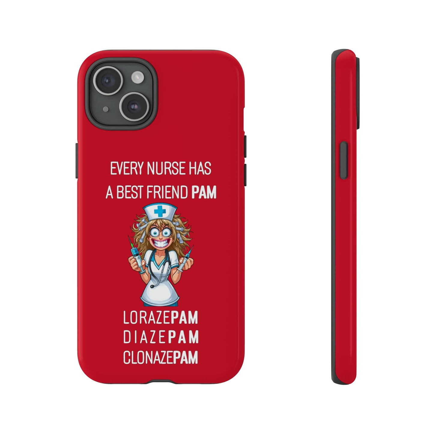 Nurse iPhone Tough Case - Every Nurse Has a Friend Named PAM Design (4) - Dark Red