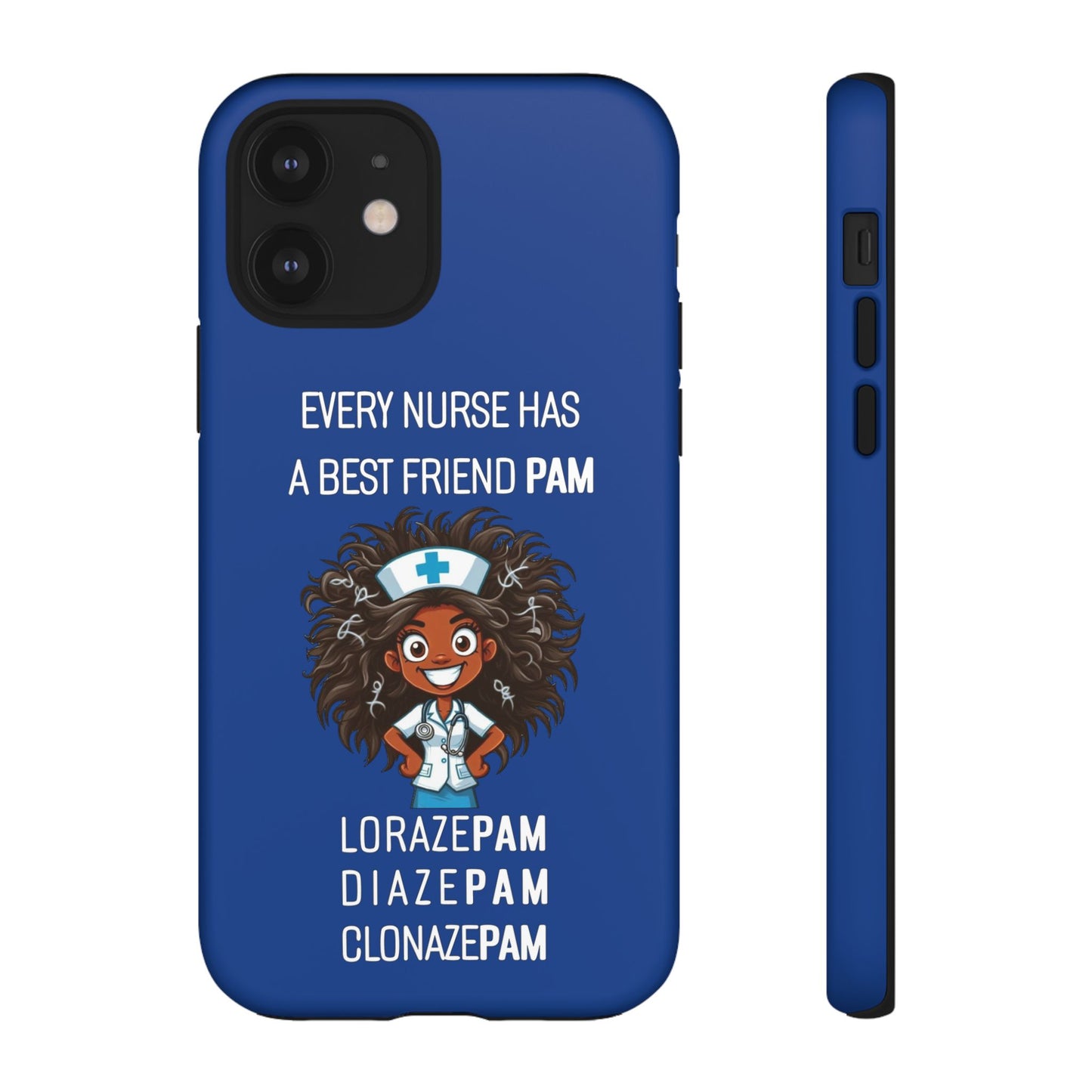 Nurse iPhone Tough Case - Every Nurse Has a Friend Named PAM Design (2) - Dark Blue