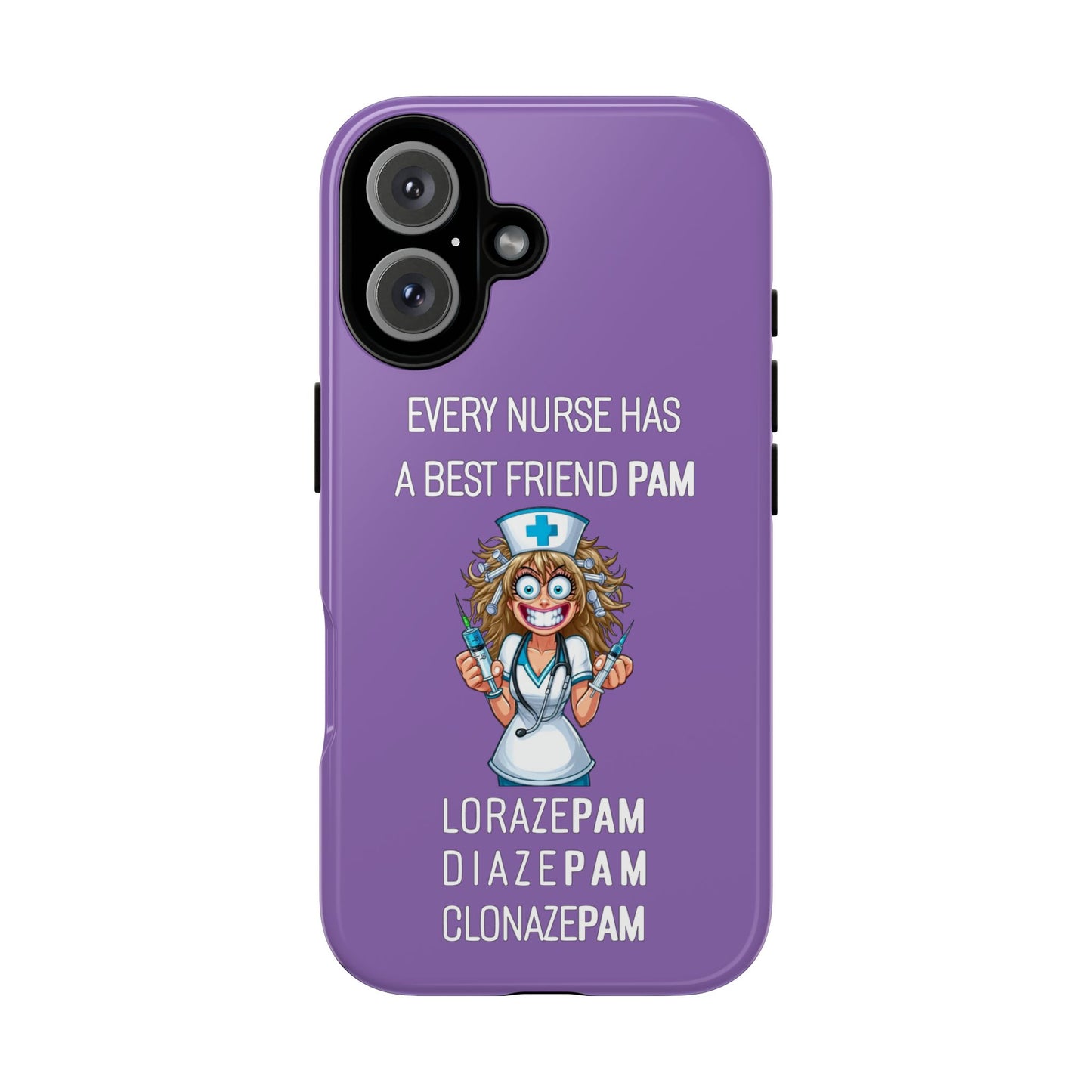 Nurse iPhone Tough Case - Every Nurse Has a Friend Named PAM Design (4) - Light Purple