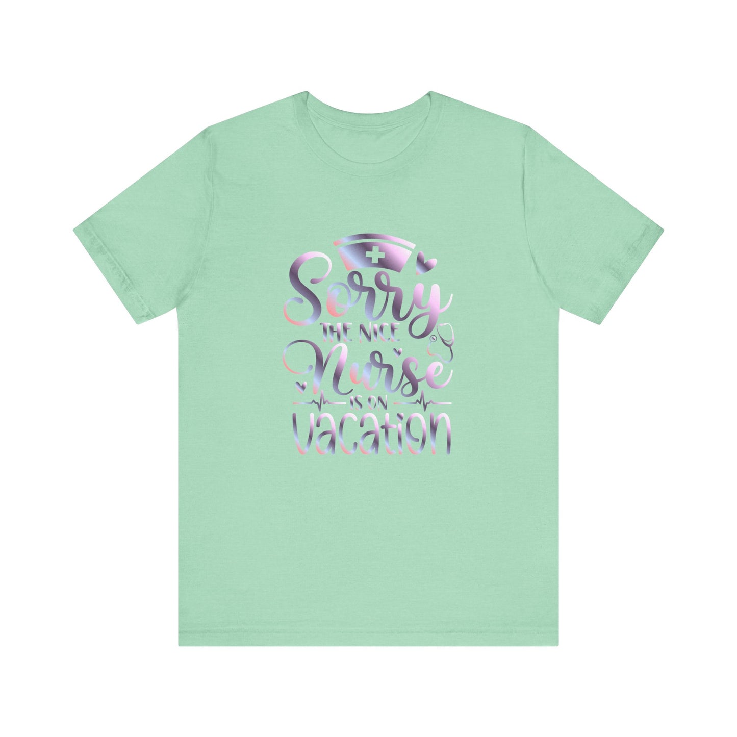 Sorry The Nice Nurse Is On Vacation gradient 1