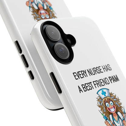 Nurse iPhone Tough Case - Every Nurse Has a Friend Named PAM Design (4) - White