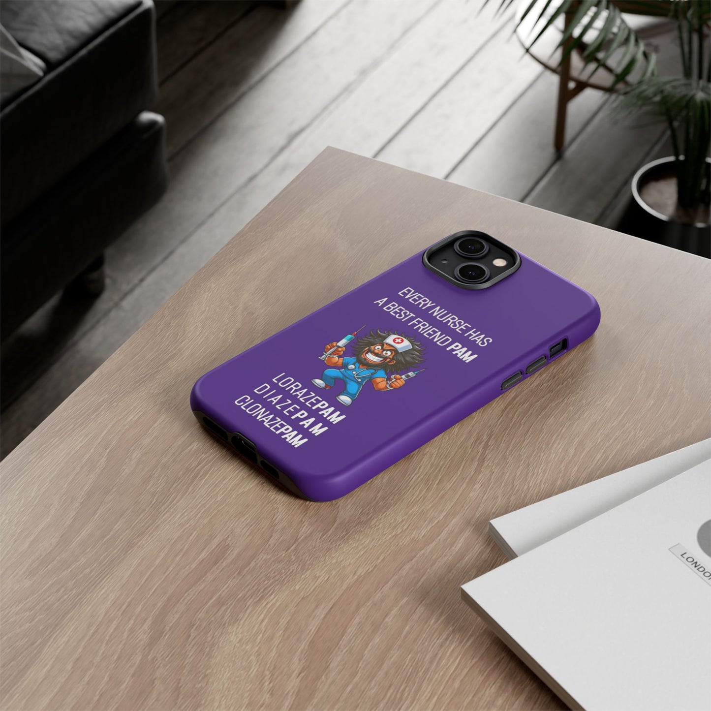 Nurse iPhone Tough Case - Every Nurse Has a Friend Named PAM Design (6) - Dark Purple