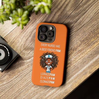 Nurse iPhone Tough Case - Every Nurse Has a Friend Named PAM Design (2) - Orange