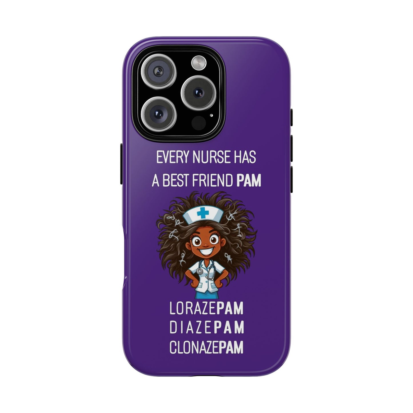 Nurse iPhone Tough Case - Every Nurse Has a Friend Named PAM Design (2) - Dark Purple