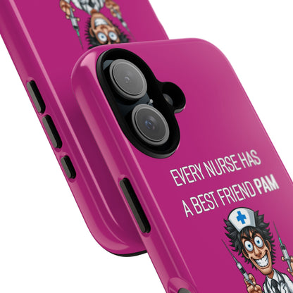 Nurse iPhone Tough Case - Every Nurse Has a Friend Named PAM Design (5) - Pink