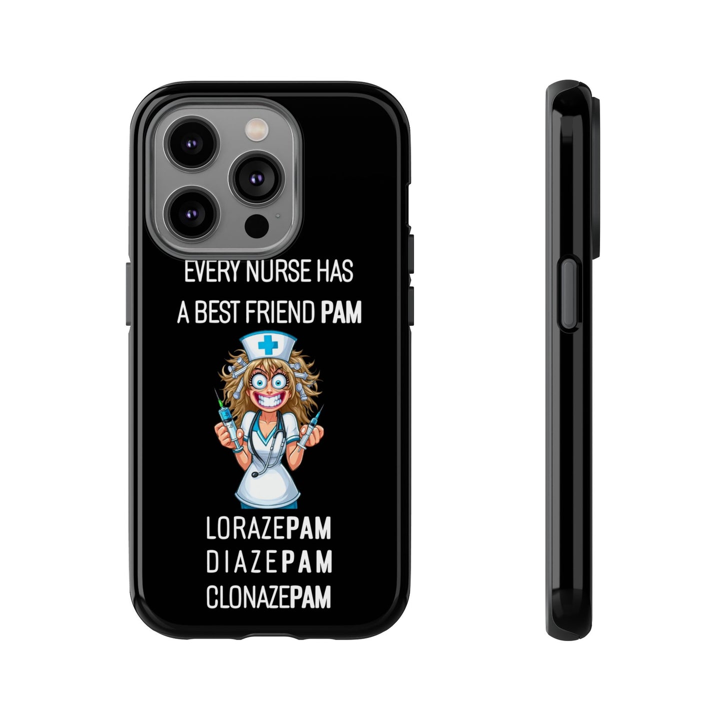 Nurse iPhone Tough Case - Every Nurse Has a Friend Named PAM Design (4) - Black