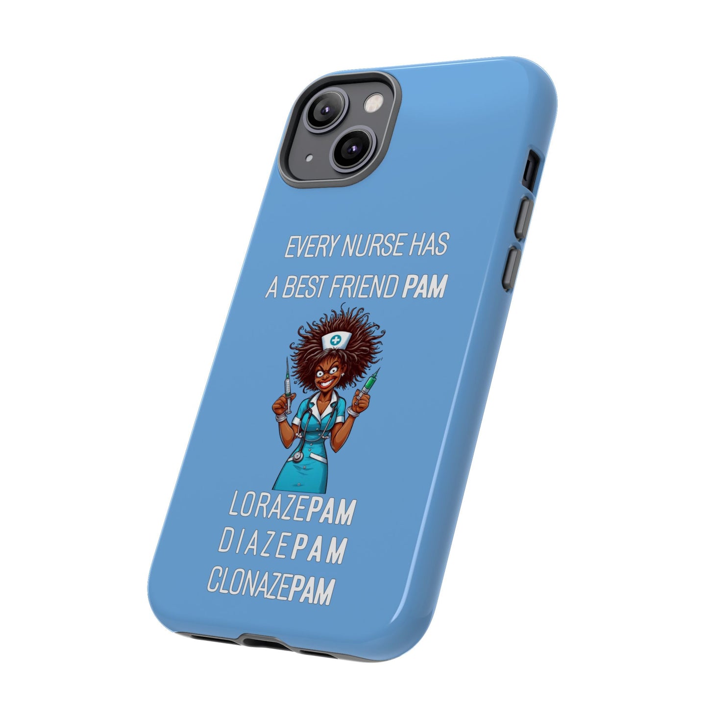 Nurse iPhone Tough Case - Every Nurse Has a Friend Named PAM Design (3) - Light Blue