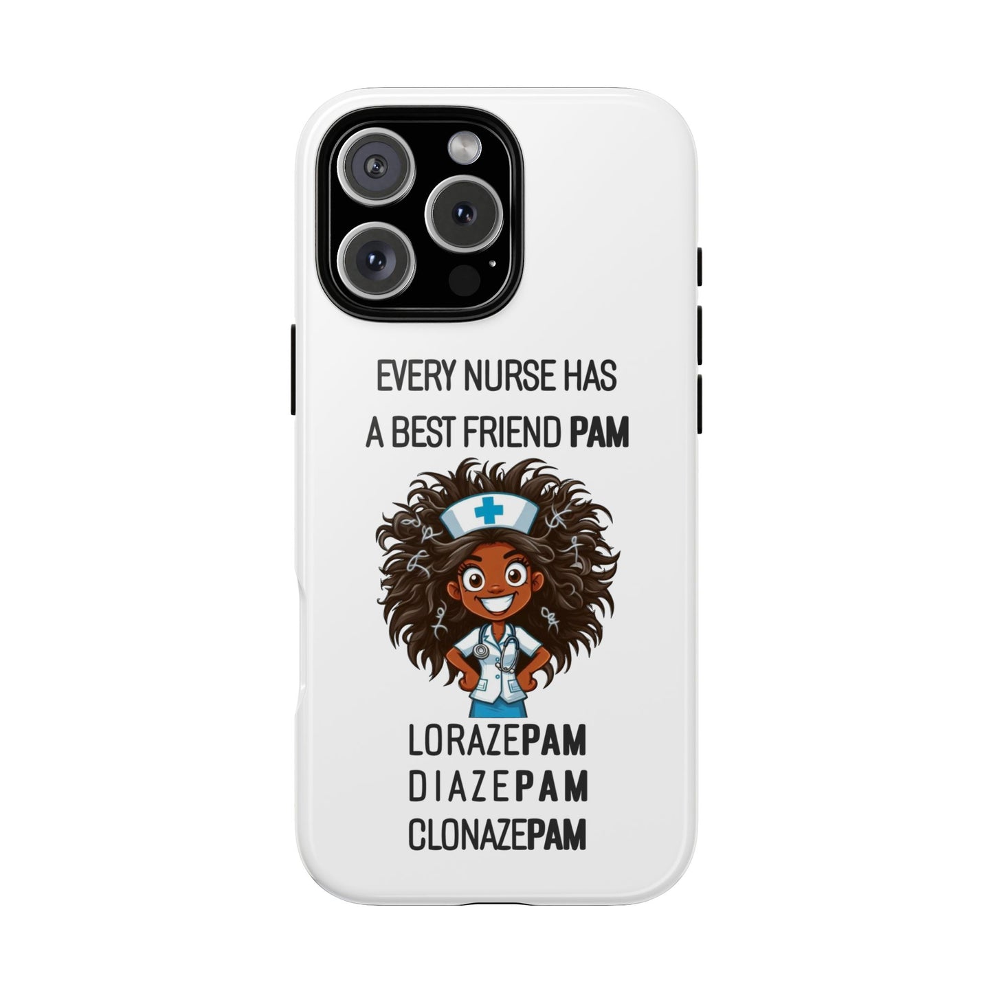 Nurse iPhone Tough Case - Every Nurse Has a Friend Named PAM Design (2) - White