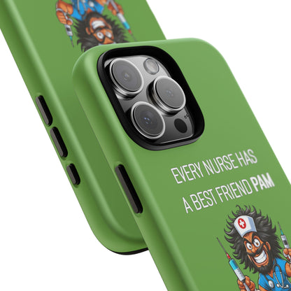 Nurse iPhone Tough Case - Every Nurse Has a Friend Named PAM Design (6) - Green