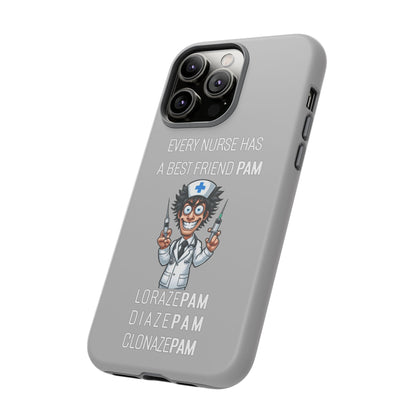 Nurse iPhone Tough Case - Every Nurse Has a Friend Named PAM Design (5) - Light Grey