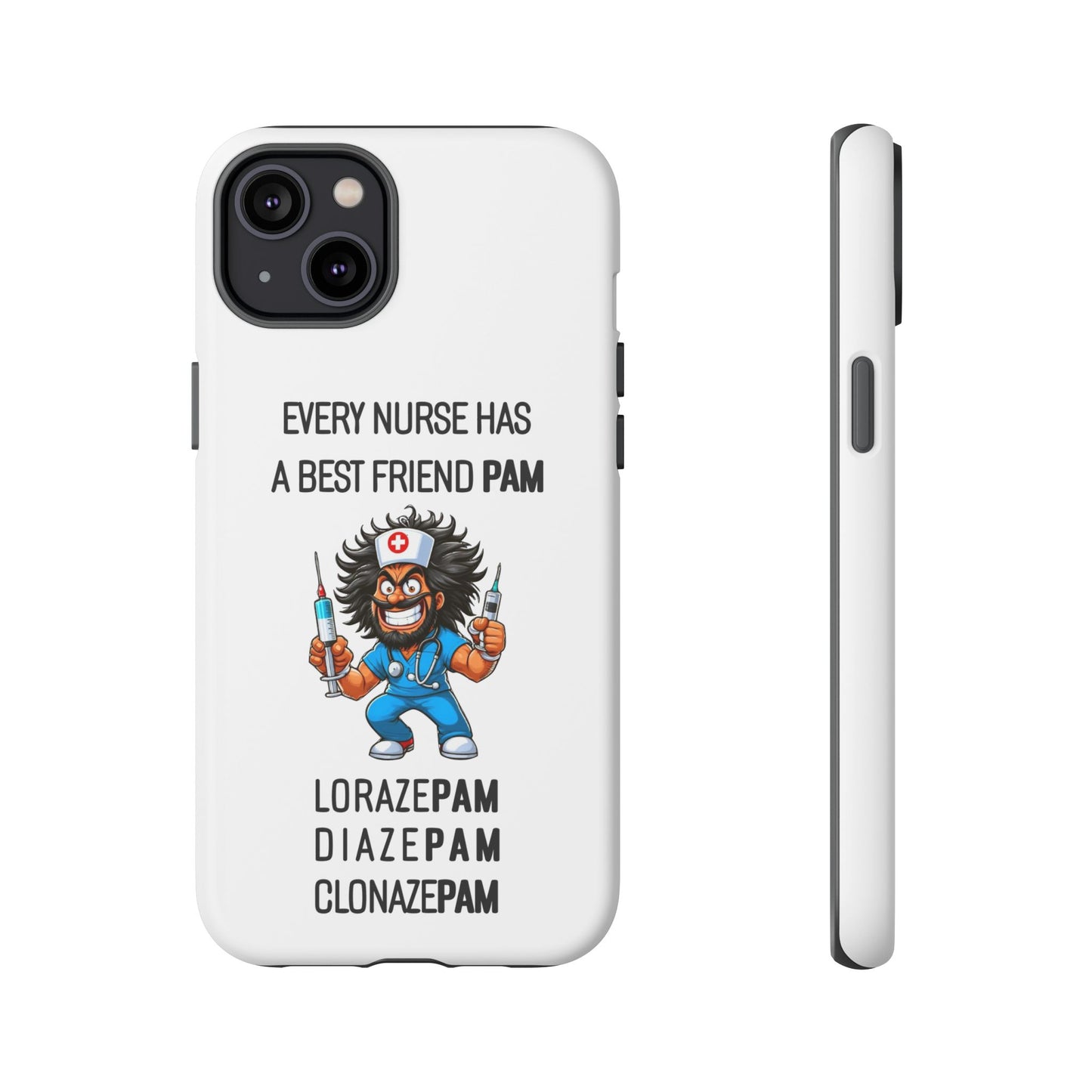 Nurse iPhone Tough Case - Every Nurse Has a Friend Named PAM Design (6) - White