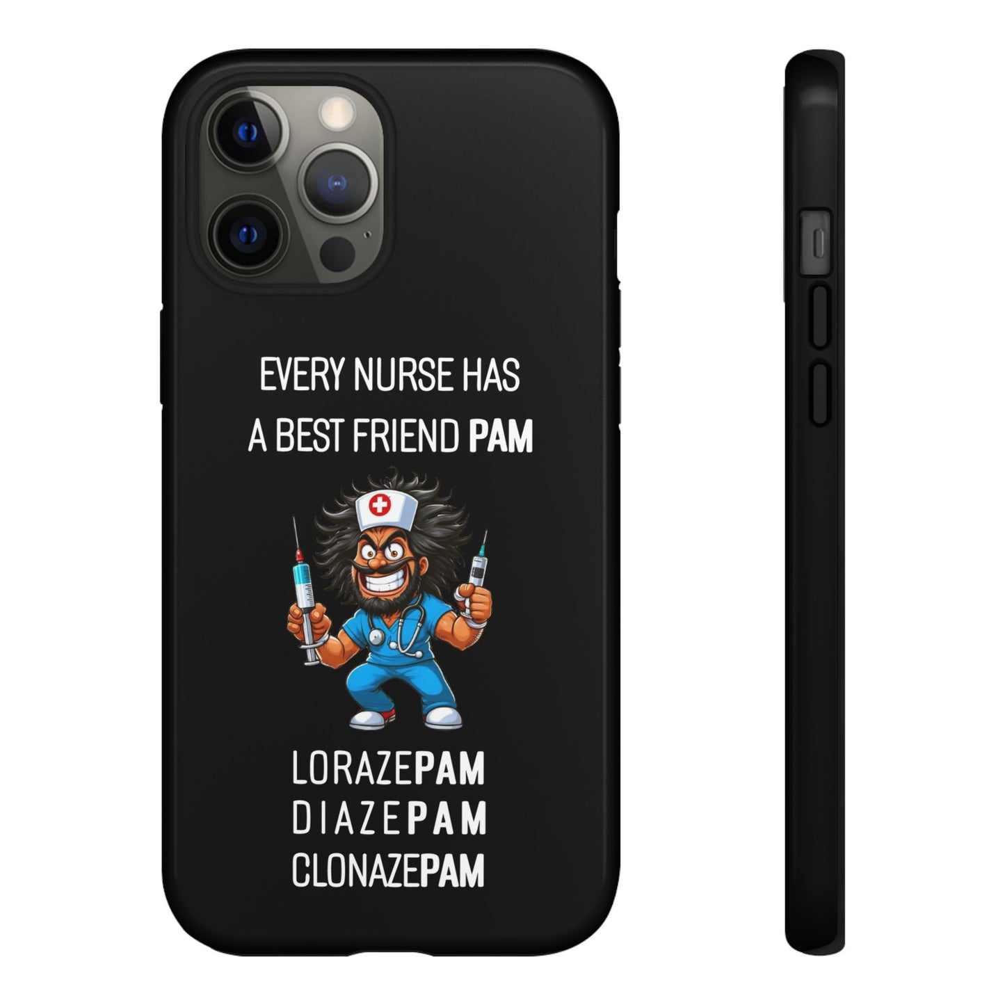 Nurse iPhone Tough Case - Every Nurse Has a Friend Named PAM Design (6) - Black