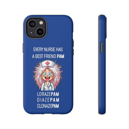 Nurse iPhone Tough Case - Every Nurse Has a Friend Named PAM Design (1) - Dark Blue