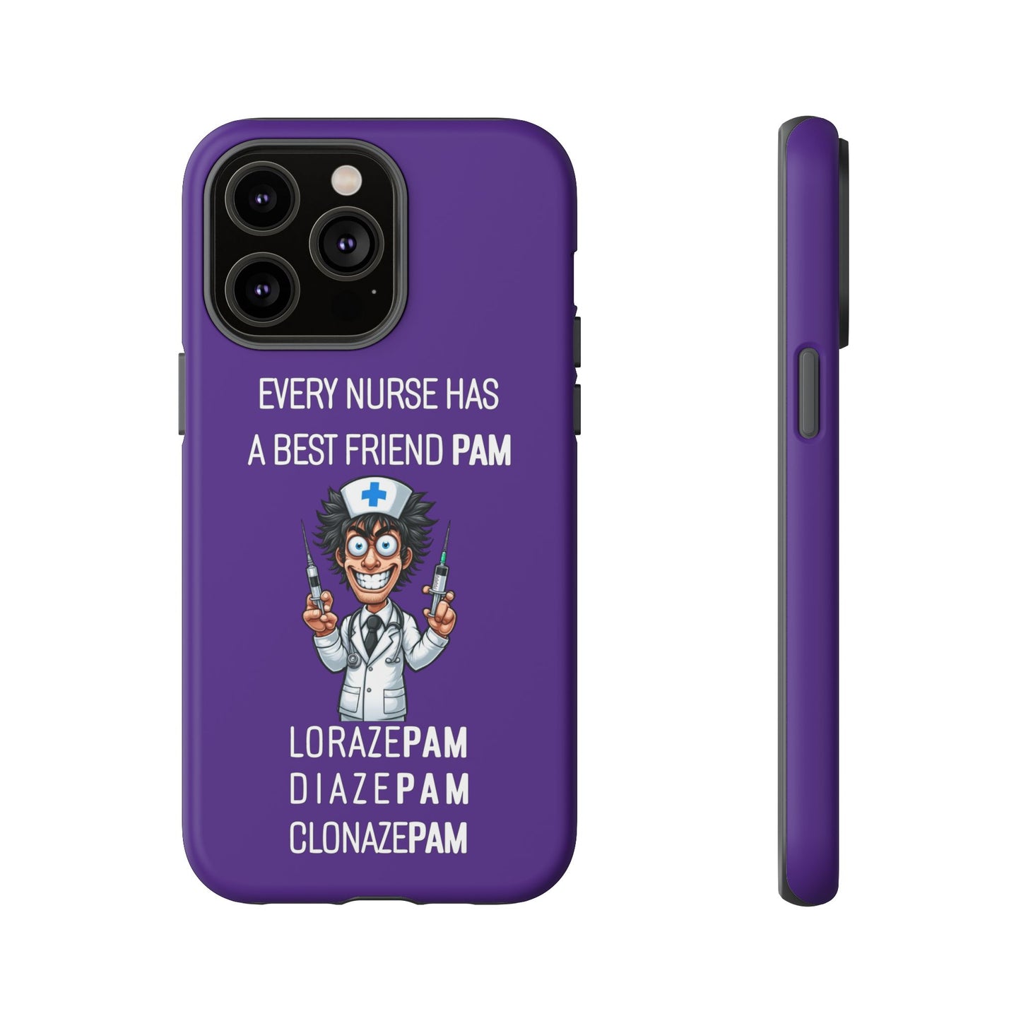 Nurse iPhone Tough Case - Every Nurse Has a Friend Named PAM Design (5) - Dark Purple