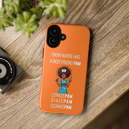 Nurse iPhone Tough Case - Every Nurse Has a Friend Named PAM Design (3) - Orange