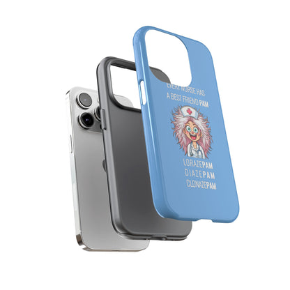 Nurse iPhone Tough Case - Every Nurse Has a Friend Named PAM Design (1) - Light Blue