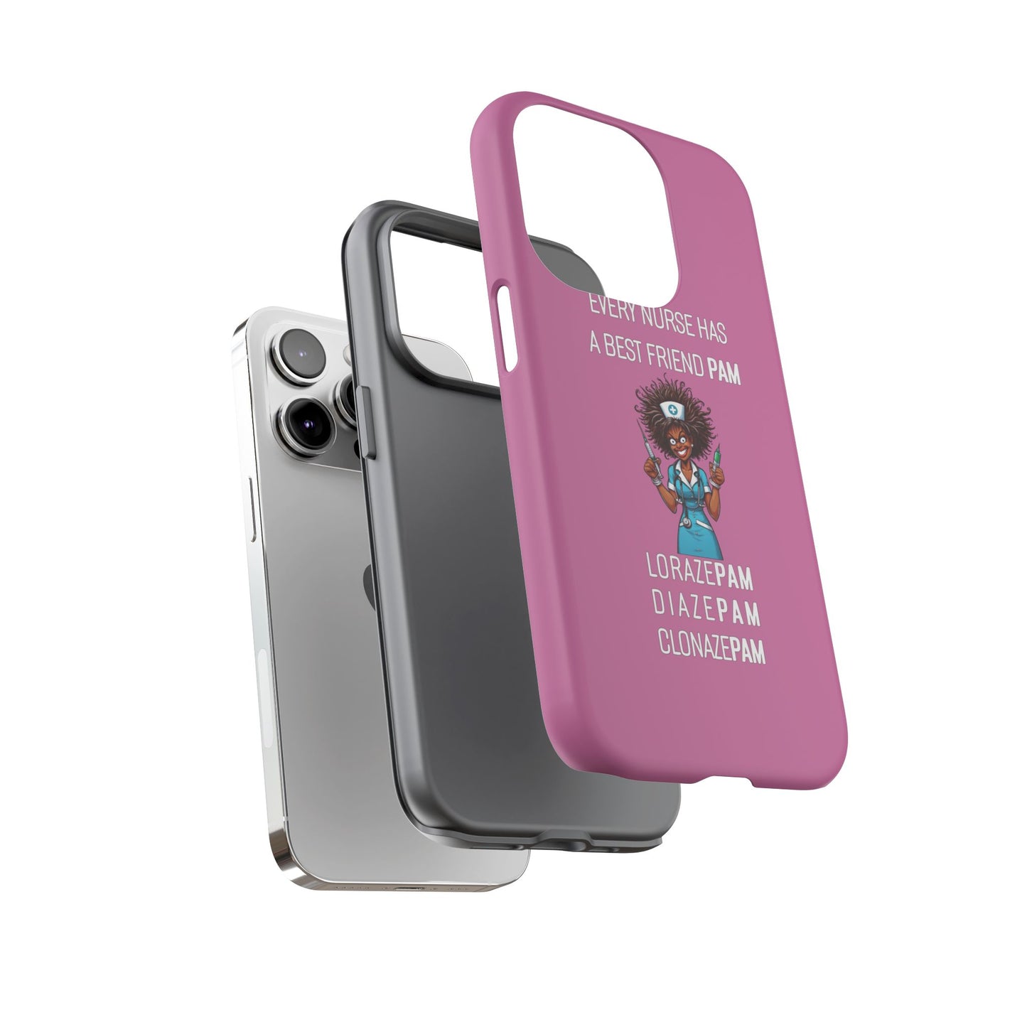 Nurse iPhone Tough Case - Every Nurse Has a Friend Named PAM Design (3) - Light Pink