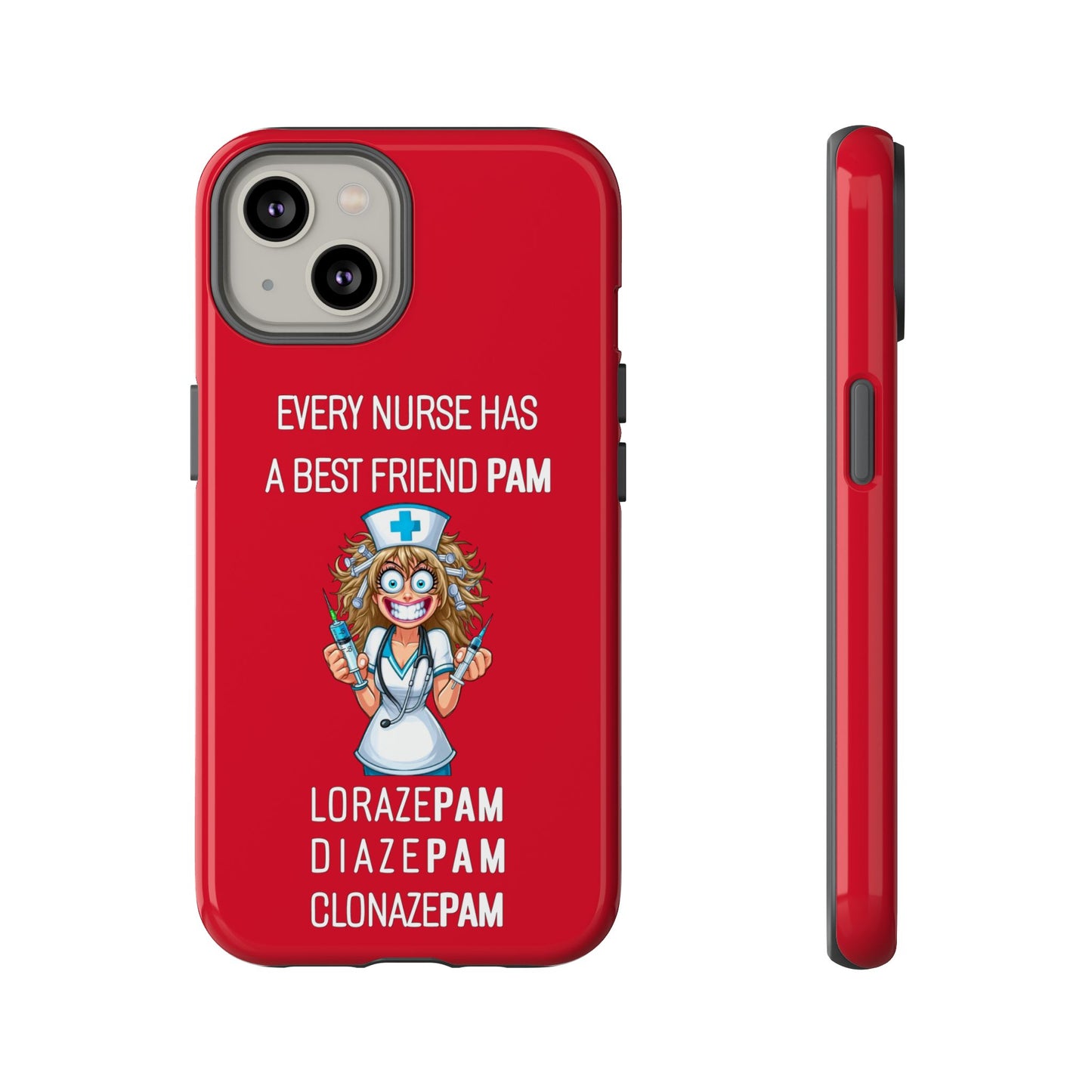 Nurse iPhone Tough Case - Every Nurse Has a Friend Named PAM Design (4) - Dark Red