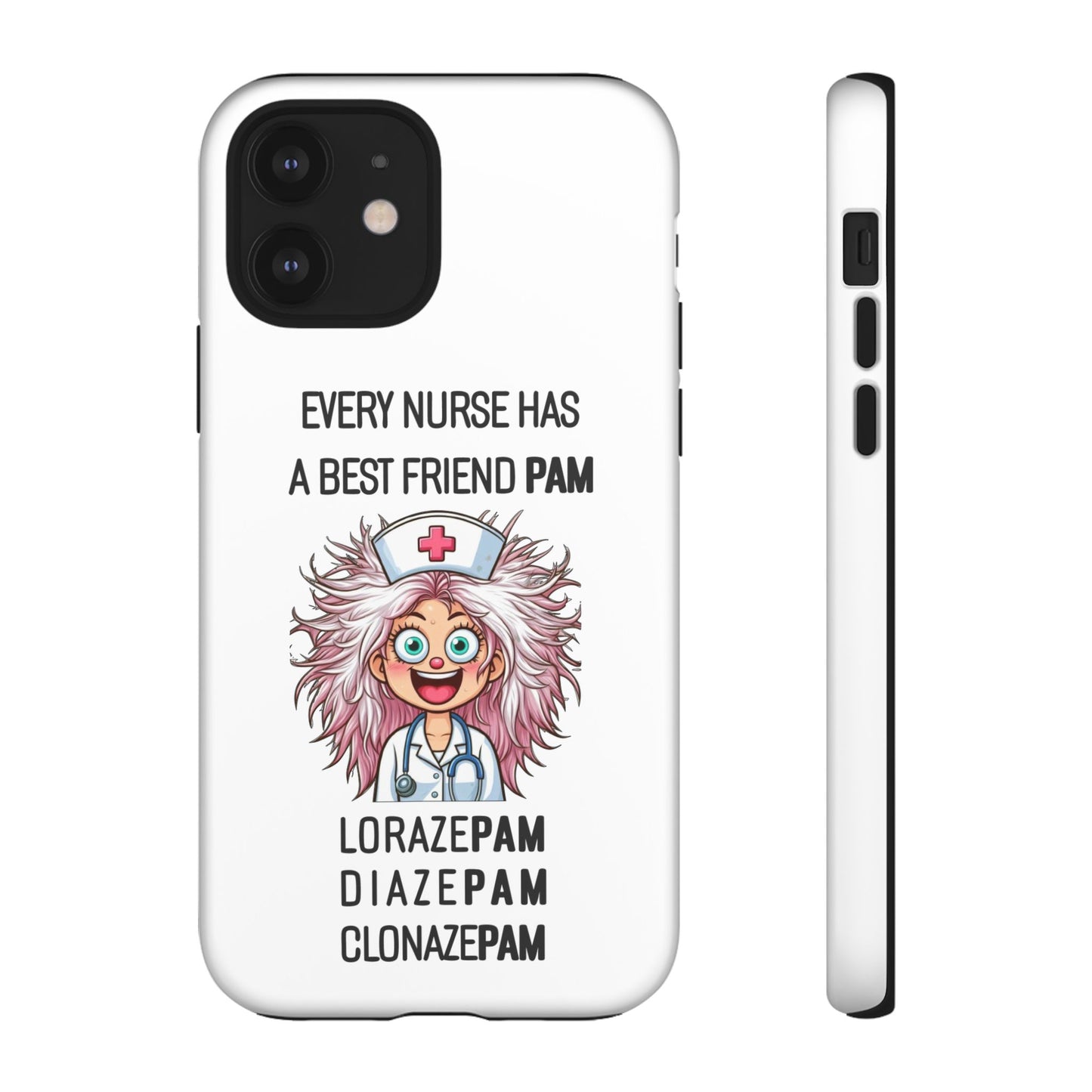 Nurse iPhone Tough Case - Every Nurse Has a Friend Named PAM Design (1) - White