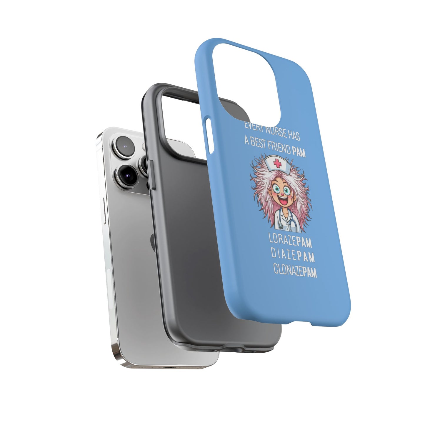 Nurse iPhone Tough Case - Every Nurse Has a Friend Named PAM Design (1) - Light Blue