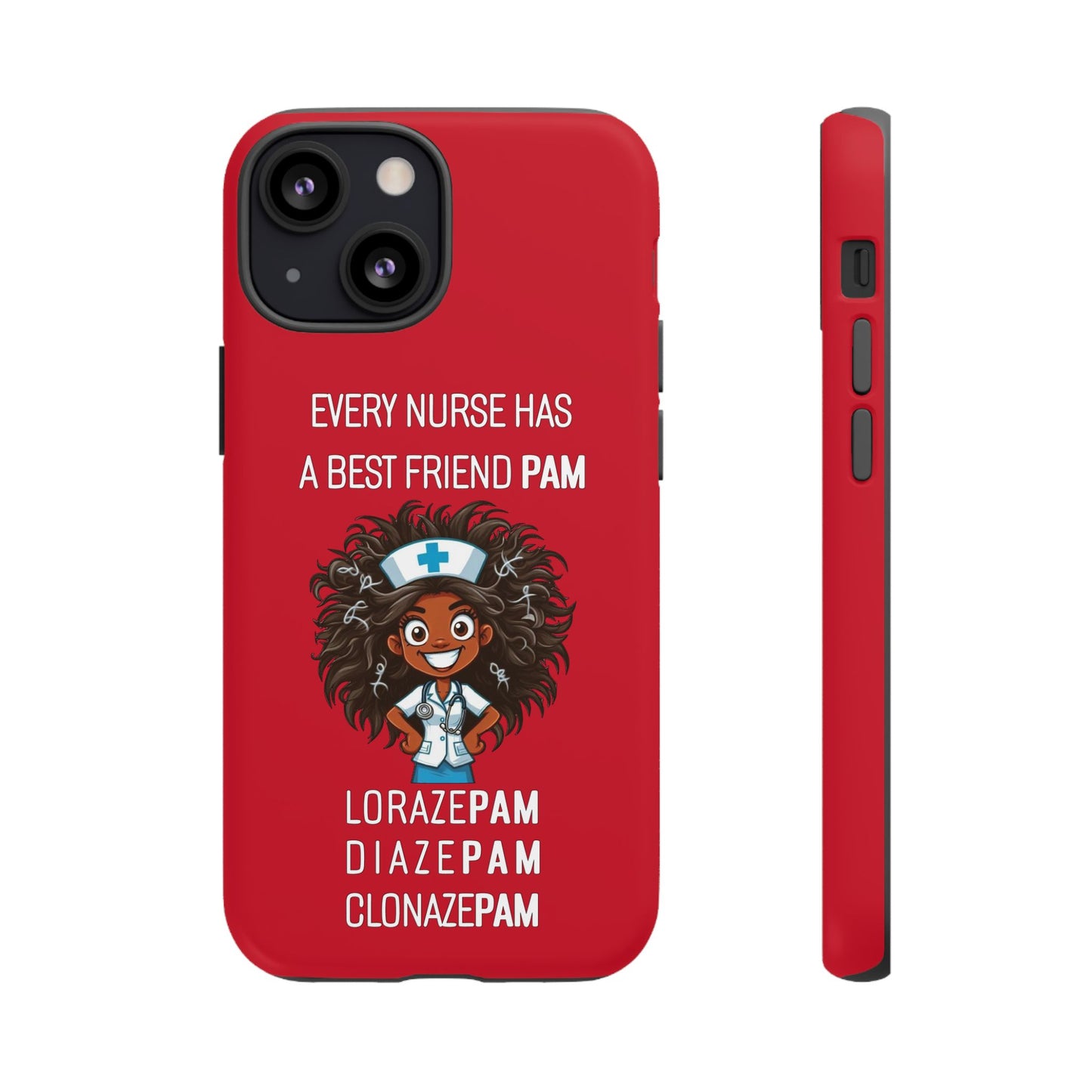 Nurse iPhone Tough Case - Every Nurse Has a Friend Named PAM Design (2) - Dark Red