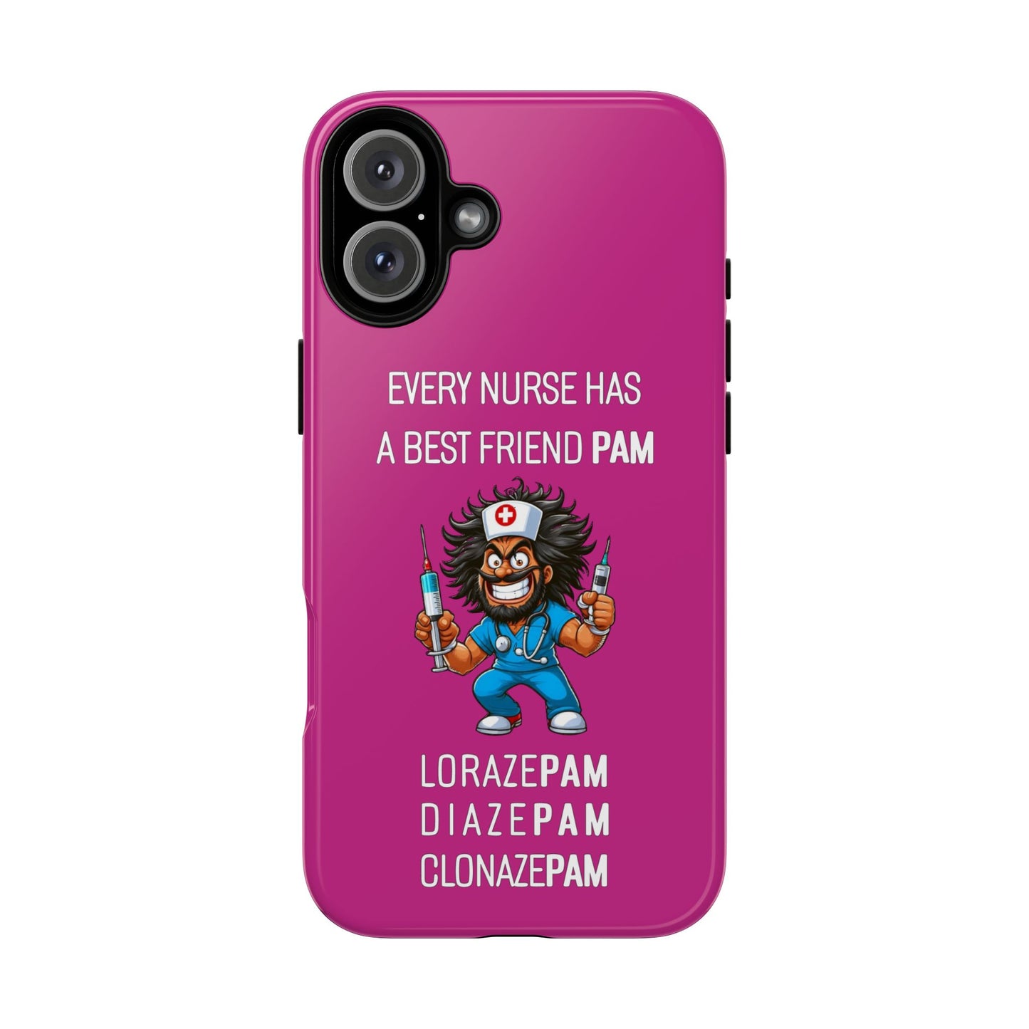 Nurse iPhone Tough Case - Every Nurse Has a Friend Named PAM Design (6) - Pink