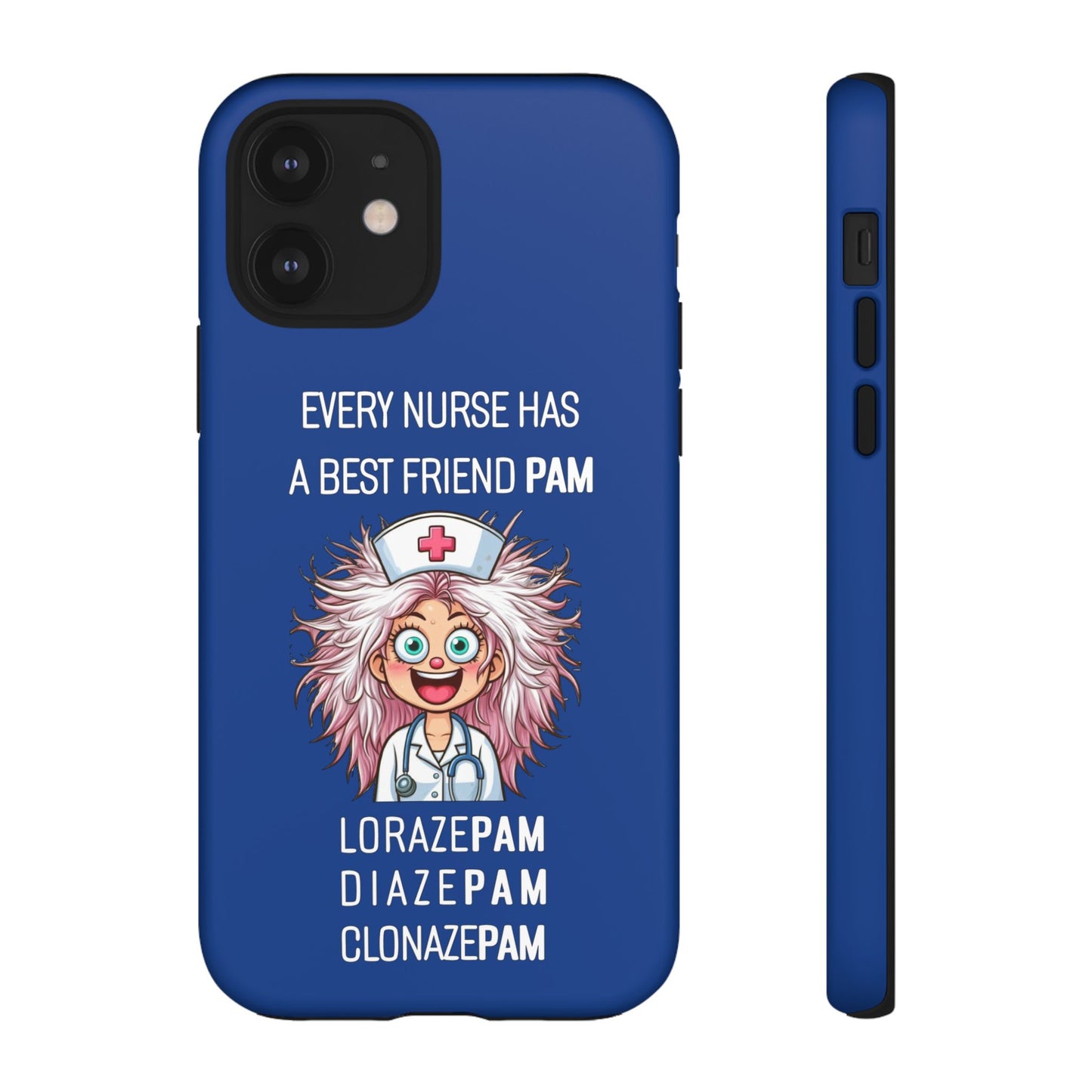 Nurse iPhone Tough Case - Every Nurse Has a Friend Named PAM Design (1) - Dark Blue