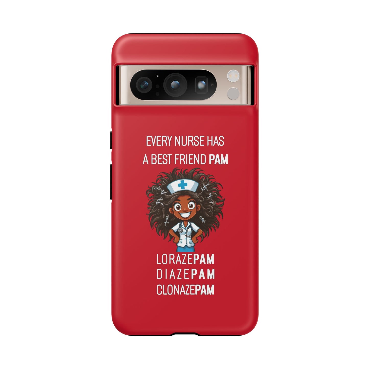 Nurse Google Pixel Tough Case - Every Nurse Has a Friend Named PAM Design (2) - Dark Red