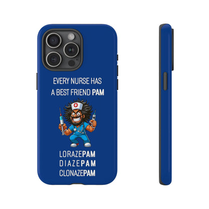 Nurse iPhone Tough Case - Every Nurse Has a Friend Named PAM Design (6) - Dark Blue