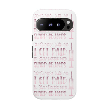 Google Pixel Tough Case - Don't Mess With Me I Get Paid To Stab People  - White