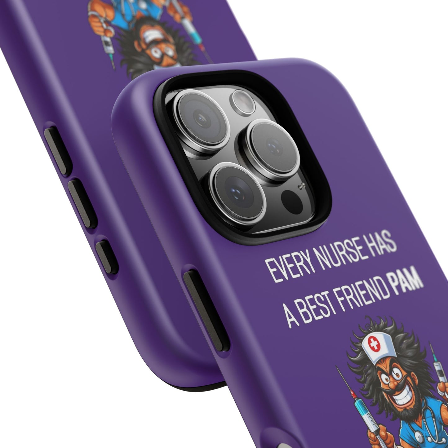 Nurse iPhone Tough Case - Every Nurse Has a Friend Named PAM Design (6) - Dark Purple