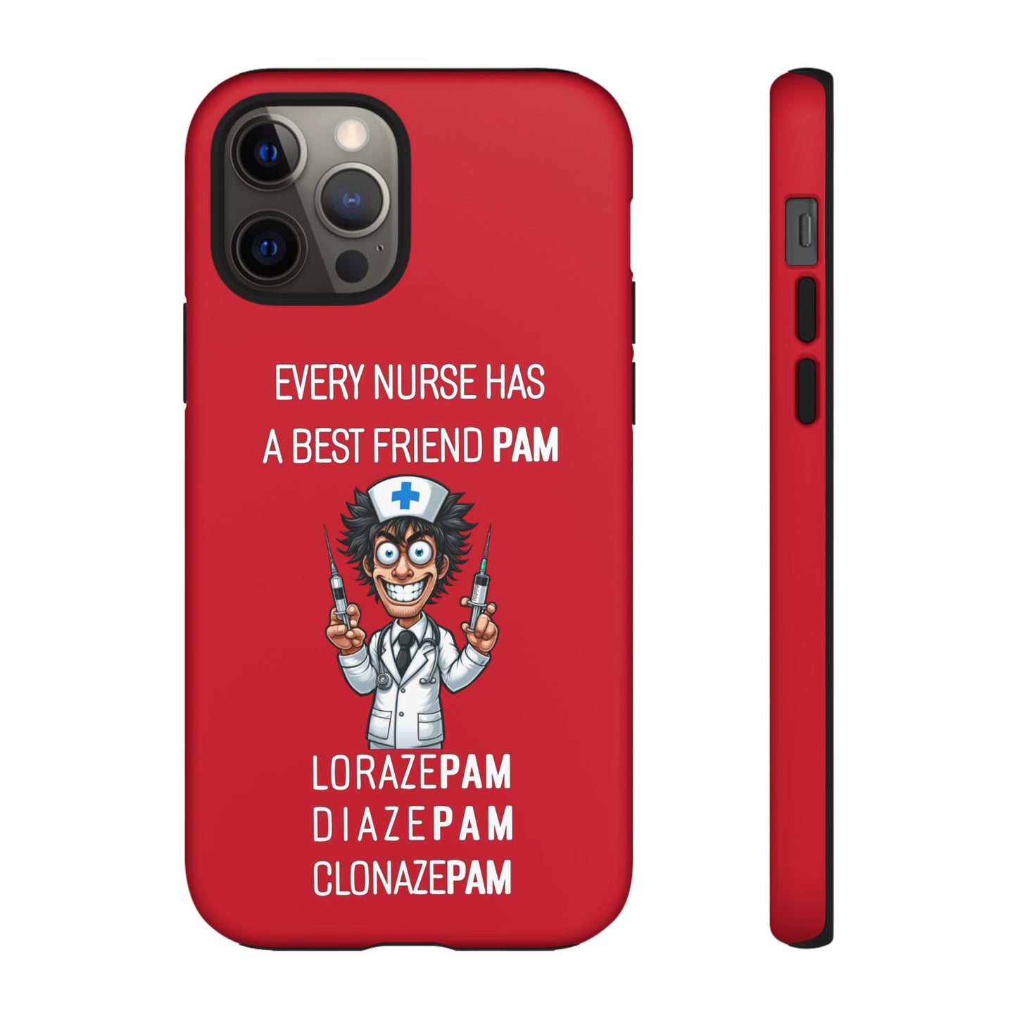 Nurse iPhone Tough Case - Every Nurse Has a Friend Named PAM Design (5) - Dark Red