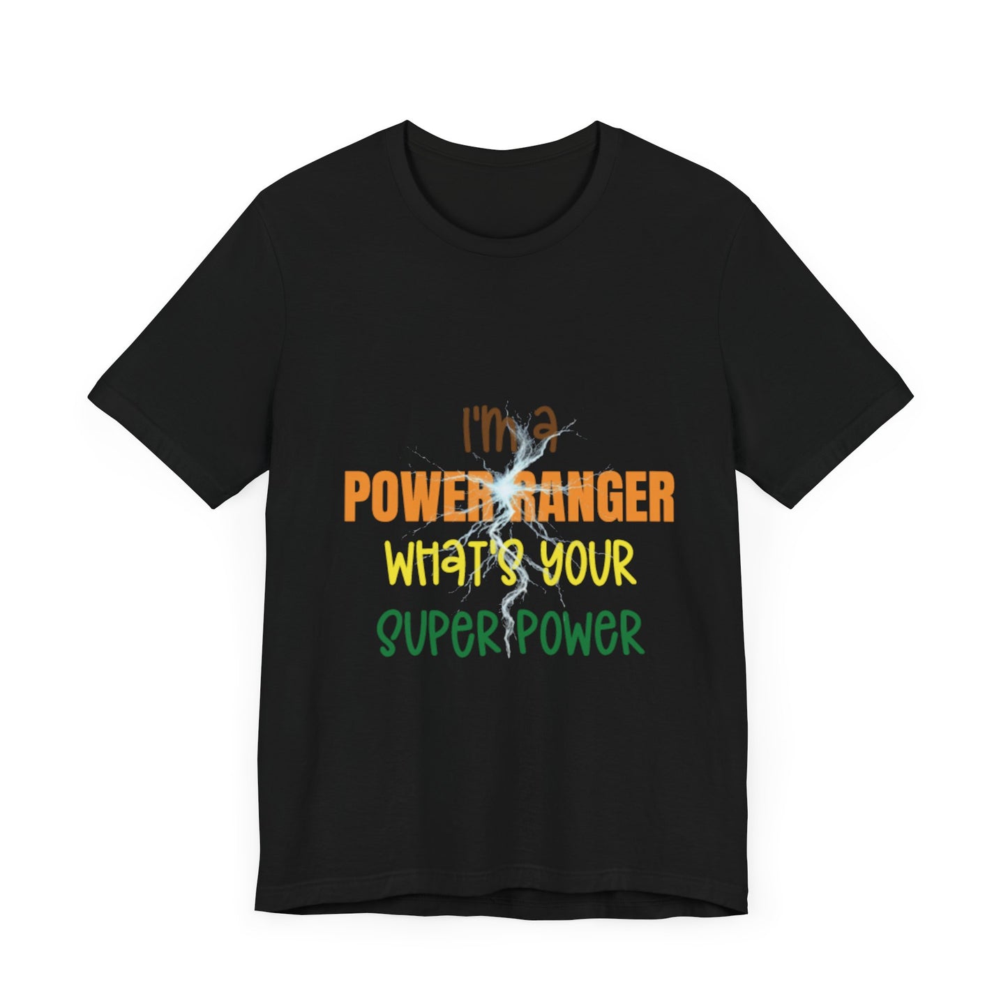 I'm a Power Ranger, what's your super power? Short Sleeve Tee