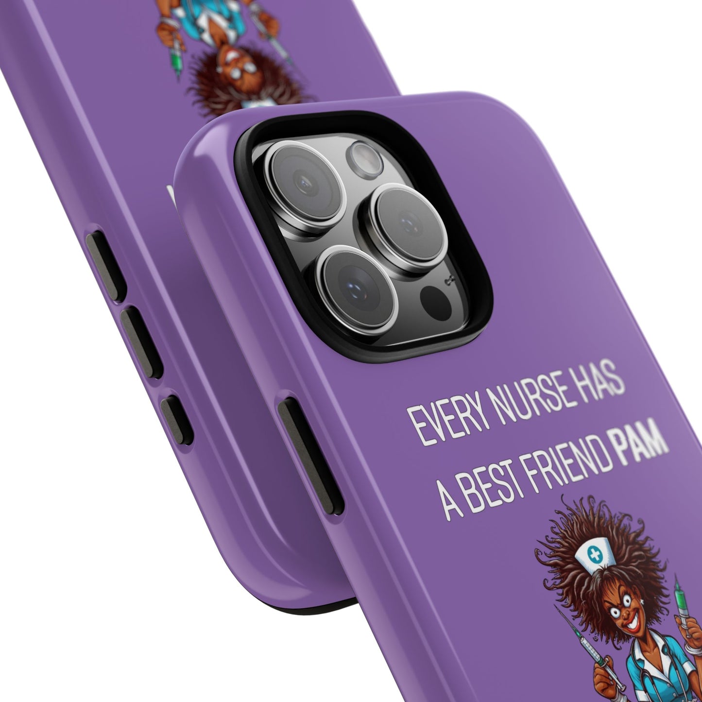 Nurse iPhone Tough Case - Every Nurse Has a Friend Named PAM Design (3) - Light Purple