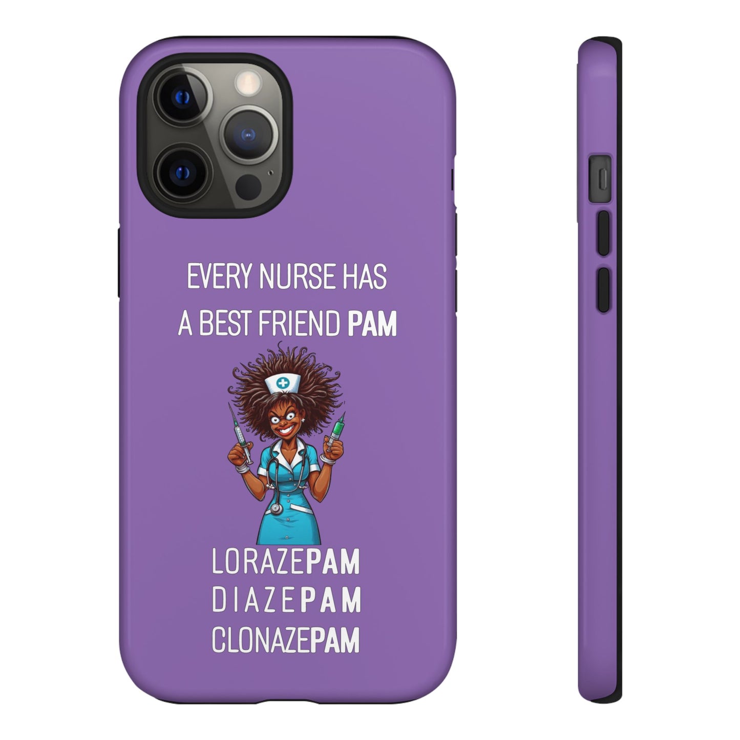 Nurse iPhone Tough Case - Every Nurse Has a Friend Named PAM Design (3) - Light Purple