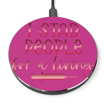 I Stab People for a Living Wireless Charger | Fast Charging Pad for Healthcare Professionals