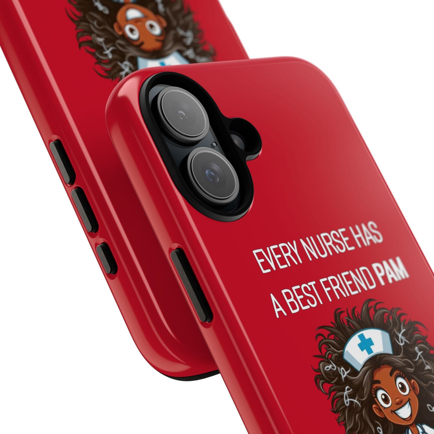 Nurse iPhone Tough Case - Every Nurse Has a Friend Named PAM Design (2) - Dark Red