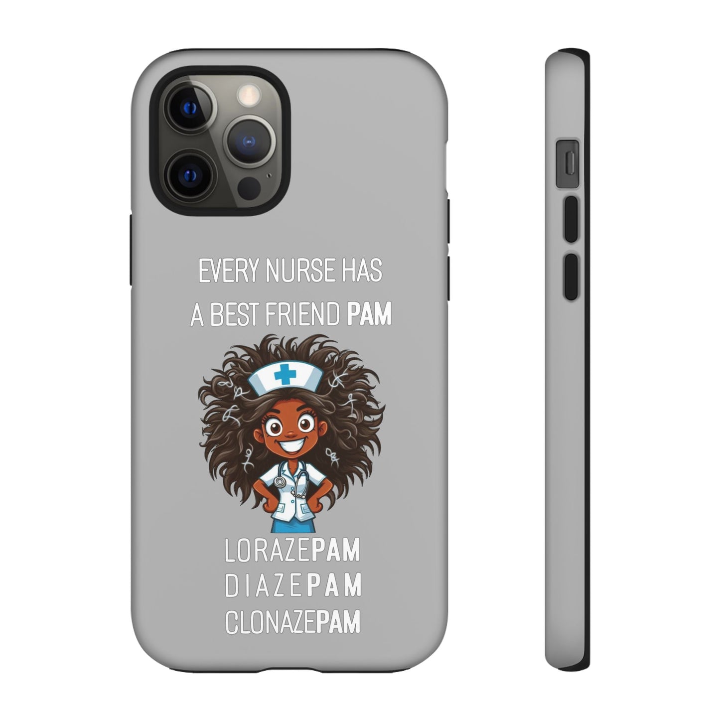 Nurse iPhone Tough Case - Every Nurse Has a Friend Named PAM Design (2) - Light Grey