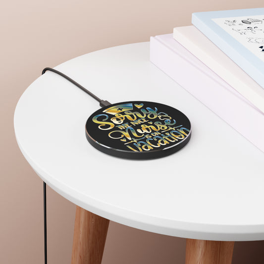 Nice Nurse Vacation Wireless Charger | Fast Charging Pad for Healthcare Professionals