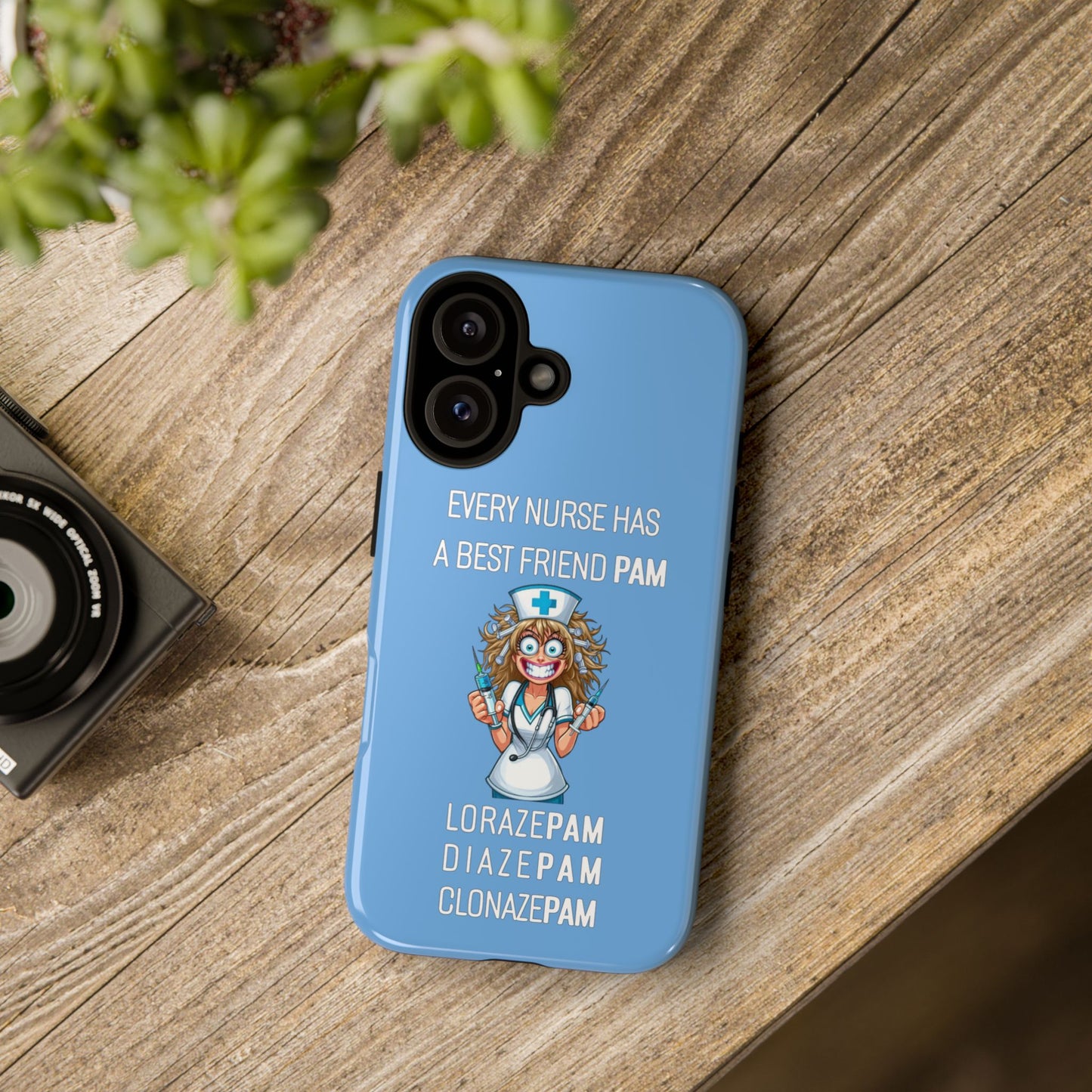 Nurse iPhone Tough Case - Every Nurse Has a Friend Named PAM Design (4) - Light Blue