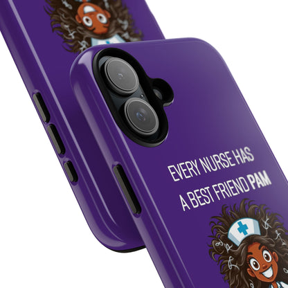 Nurse iPhone Tough Case - Every Nurse Has a Friend Named PAM Design (2) - Dark Purple