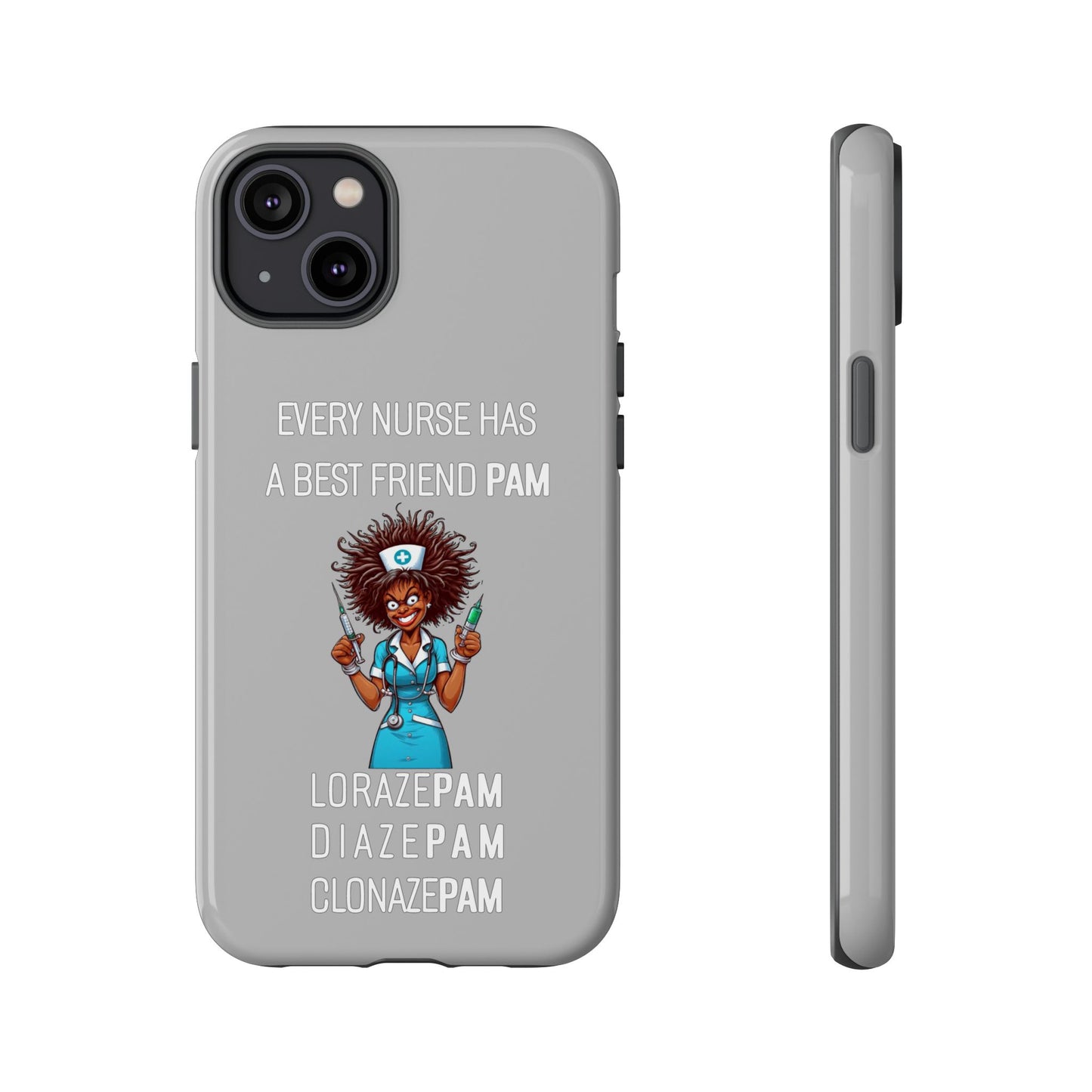 Nurse iPhone Tough Case - Every Nurse Has a Friend Named PAM Design (3) - Light Grey