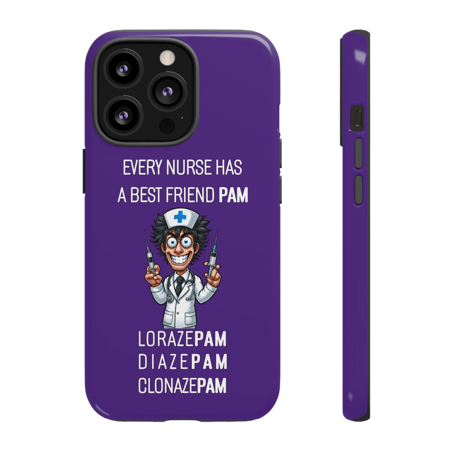 Nurse iPhone Tough Case - Every Nurse Has a Friend Named PAM Design (5) - Dark Purple